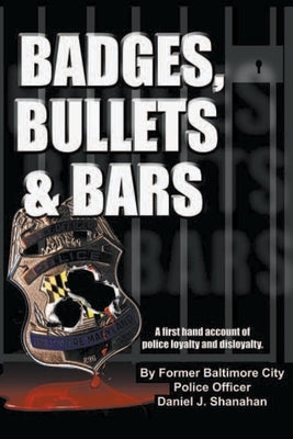 Badges, Bullets and Bars by Shanahan, Daniel