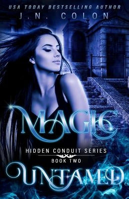 Magic Untamed by Colon, J. N.