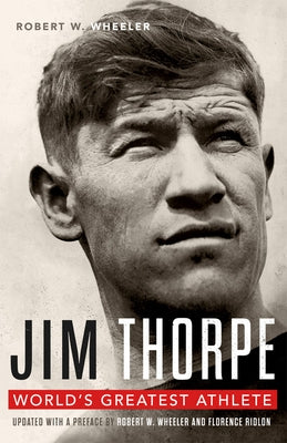 Jim Thorpe: World's Greatest Athlete by Wheeler, Robert W.