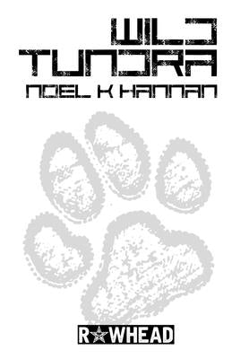 Wild Tundra by Hannan, Noel K.