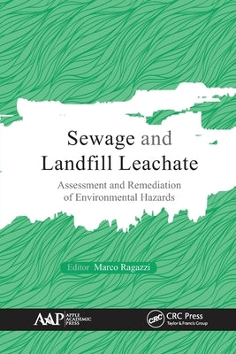 Sewage and Landfill Leachate: Assessment and Remediation of Environmental Hazards by Ragazzi, Marco