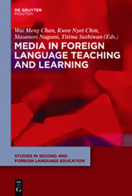 Media in Foreign Language Teaching and Learning by Chan, Wai Meng