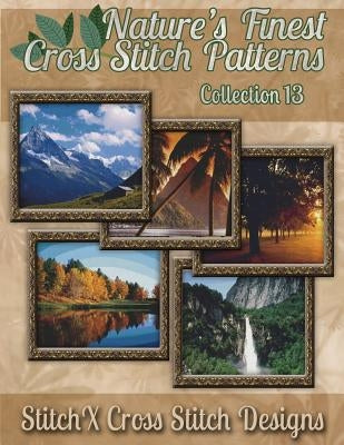 Nature's Finest Cross Stitch Pattern Collection No. 13 by Stitchx