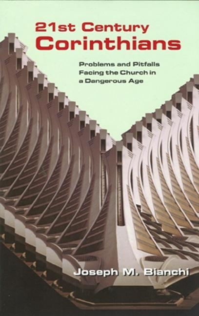 21st Century Corinthians by Bianchi, Joseph M.