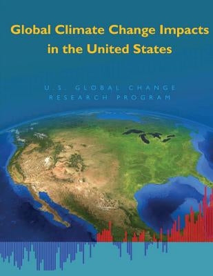 Global Climate Change Impacts in the United States by Council, National Science and Technology