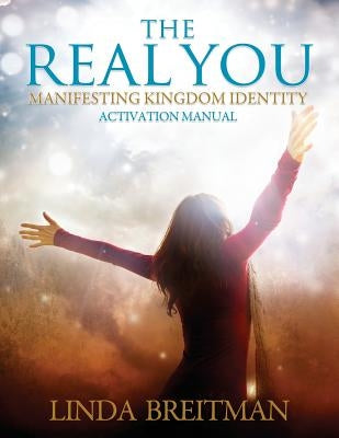 The Real You Activation Manual by Breitman, Linda