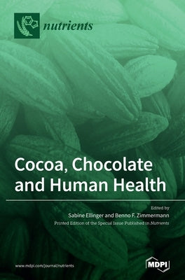 Cocoa, Chocolate and Human Health by Ellinger, Sabine
