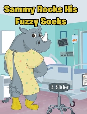 Sammy Rocks His Fuzzy Socks by Slider, B.