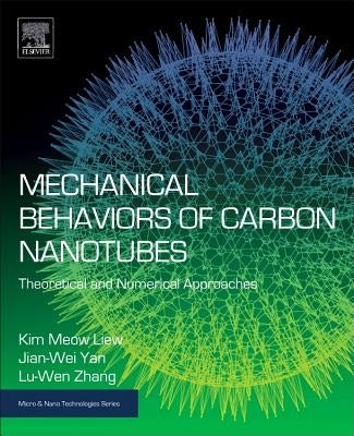 Mechanical Behaviors of Carbon Nanotubes: Theoretical and Numerical Approaches by Liew, K. M.