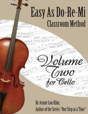Easy As Do - Re - Mi: Cello Book Two by Klim, Jennie Lou