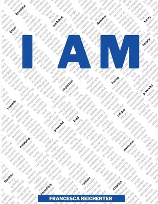 I Am by Reicherter, Francesca
