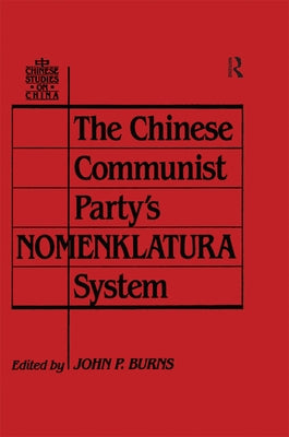 The Chinese Communist Party's Nomenklatura System by Burns, John P.