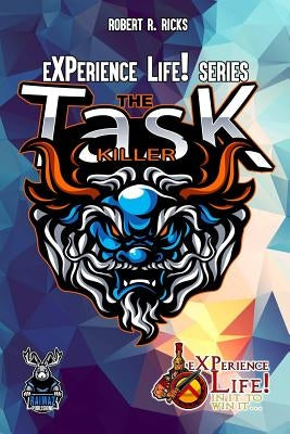 eXPerience Life - TASK KILLER by Ricks, Robert