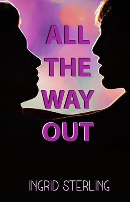 All The Way Out by Sterling, Ingrid