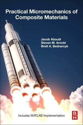Practical Micromechanics of Composite Materials by Aboudi, Jacob