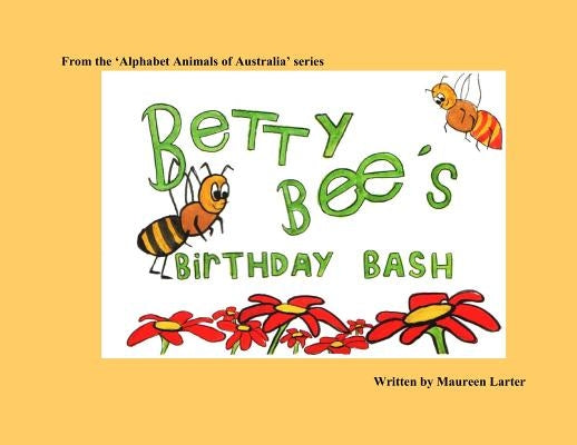 Betty Bee's Birthday Bash by Larter, Maureen