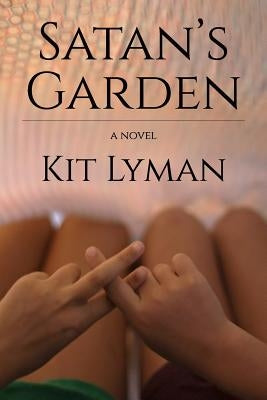 Satan's Garden by Lyman, Kit