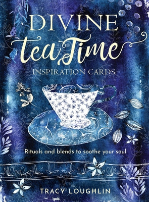 Divine Tea Time Inspiration Cards: Rituals and Blends to Soothe Your Soul (40 Full-Color Cards, 16-Page Booklet, and Wooden Stand) by Loughlin, Tracy