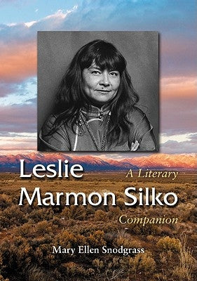Leslie Marmon Silko: A Literary Companion by Snodgrass, Mary Ellen