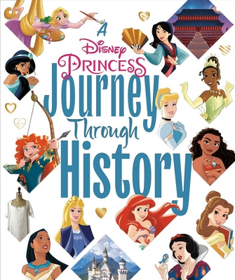 A Disney Princess Journey Through History (Disney Princess) by Carbone, Courtney