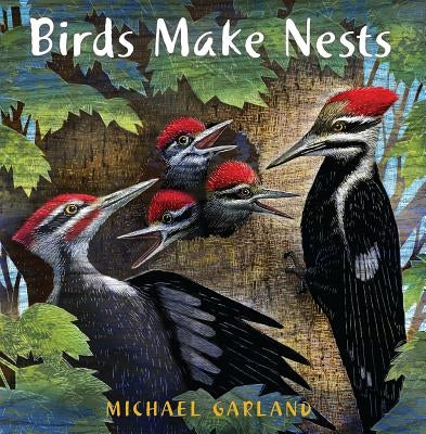 Birds Make Nests by Garland, Michael