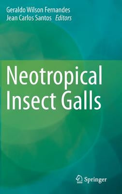 Neotropical Insect Galls by Fernandes, Geraldo Wilson