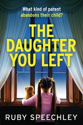 The Daughter You Left by Speechley, Ruby