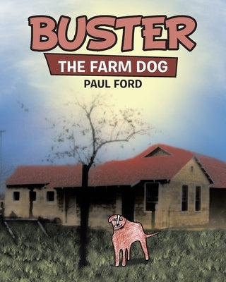Buster: The Farm Dog by Ford, Paul