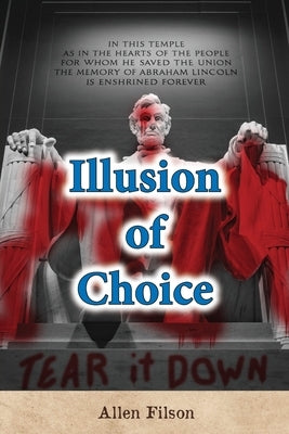 Illusion of Choice by Filson, Allen