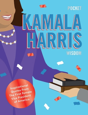 Pocket Kamala Harris Wisdom: Inspirational Quotes from the First Female Vice President of America by Hardie Grant