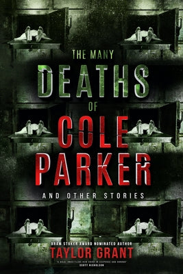 The Many Deaths of Cole Parker by Grant, Taylor