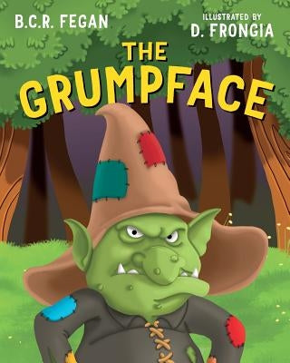 The Grumpface by Fegan, B. C. R.