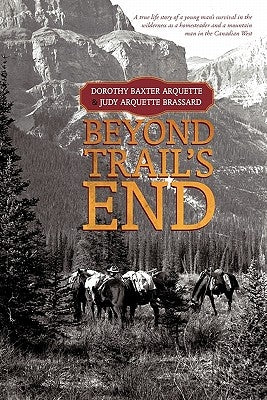Beyond Trail's End by Arquette, Dorothy Baxter
