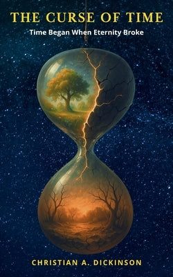 The Curse of Time by Dickinson, Christian A.