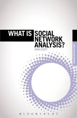 What Is Social Network Analysis? by Scott, John