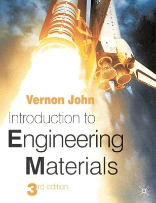 Introduction to Engineering Materials by John, Vernon