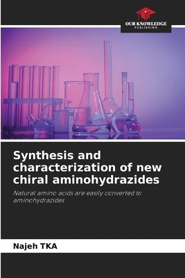 Synthesis and characterization of new chiral aminohydrazides by Tka, Najeh