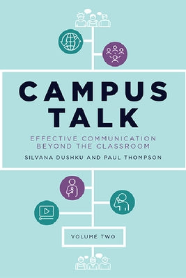 Campus Talk, Volume 2: Effective Communication Beyond the Classroom by Dushku, Silvana