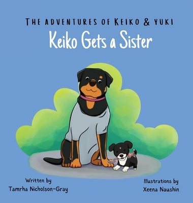 The Adventures of Keiko and Yuki: Keiko Gets a Sister by Nicholson-Gray, Tamrha