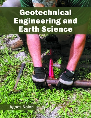 Geotechnical Engineering and Earth Science by Nolan, Agnes