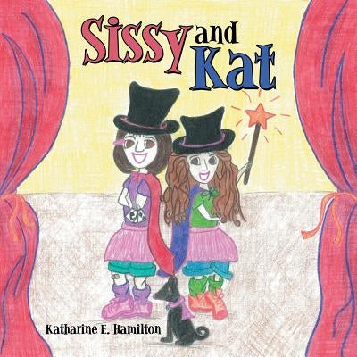Sissy and Kat by Hamilton, Katharine E.