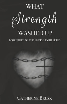 What Strength Washed Up by Brusk, Catherine