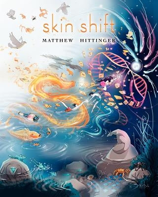 Skin Shift by Hittinger, Matthew