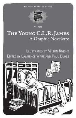 Young C.L.R. James: A Graphic Novelette by Knight, Milton