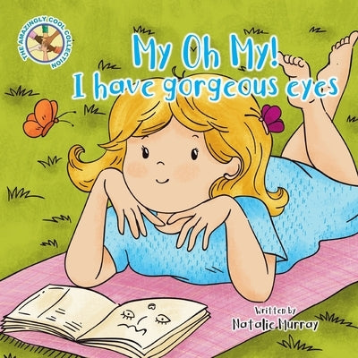 My Oh My Gorgeous Eyes by Murray, Natalie