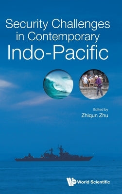 Security Challenges in Contemporary Indo-Pacific by Zhu, Zhiqun