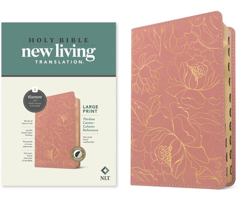 NLT Large Print Thinline Center-Column Reference Bible, Filament Enabled (Leatherlike, Pink Gold Floral, Indexed, Red Letter) by Tyndale