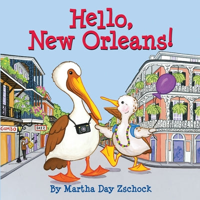 Hello, New Orleans! by Zschock, Martha