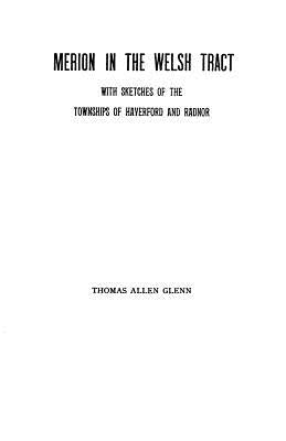 Merion in the Welsh Tract by Glenn, Thomas Allen