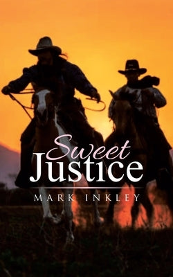 Sweet Justice by Inkley, Mark